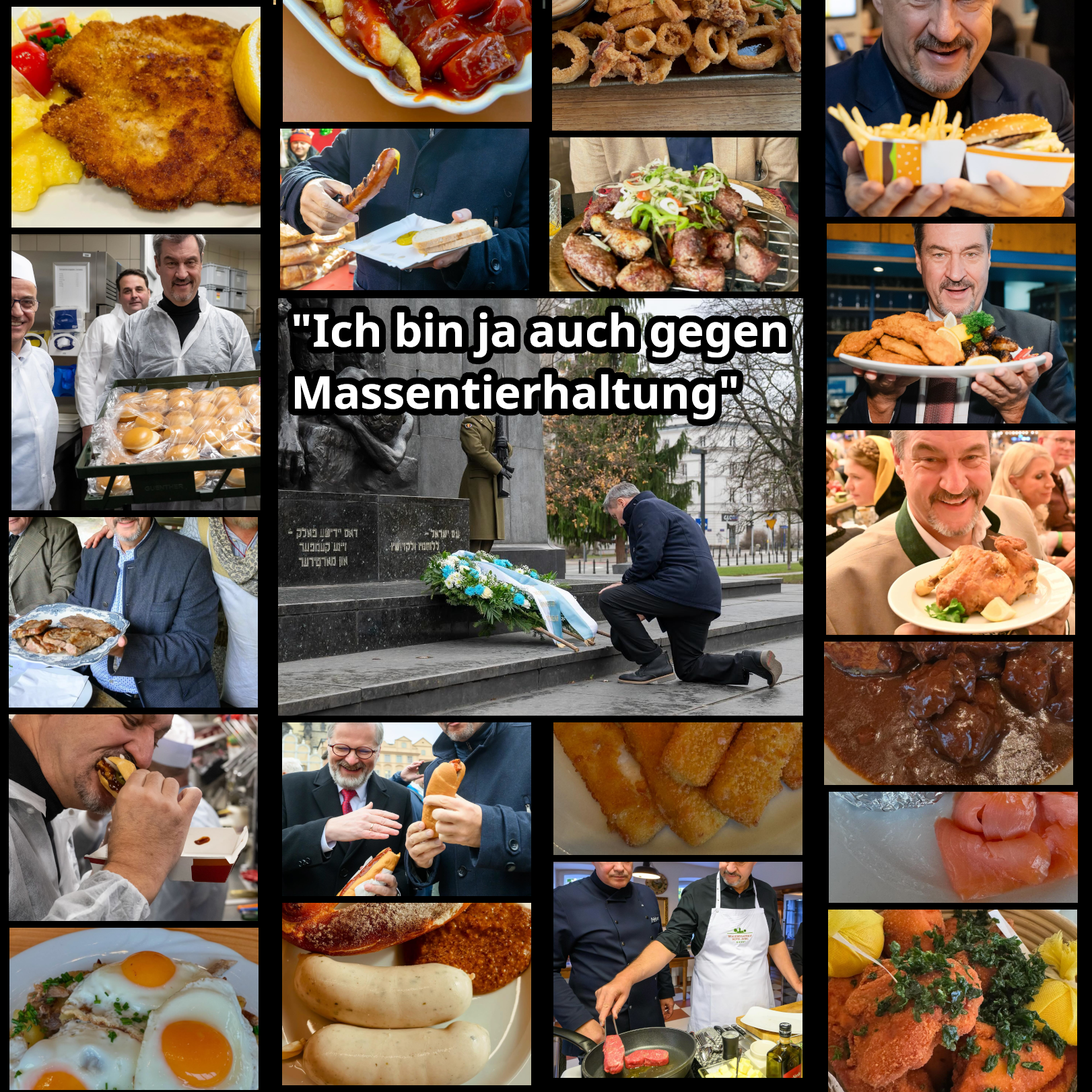 Collage aus Fotos von Söders Instagram Feed. Darunter zahlreiche Tierprodukte, die er sich genüsslich einverleibt. In der Mitte sein geschauspielerte Kniefall in Warschau mit dem Text "Ich bin ja auch gegen Massentierhaltung".