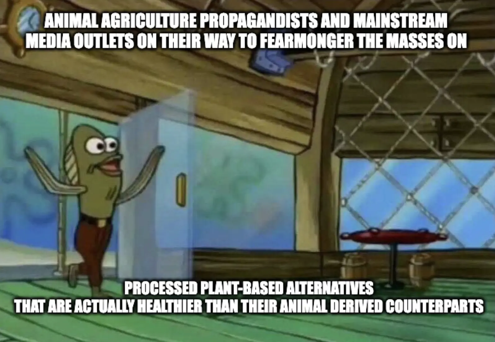 Fish character entering kristy krabs: "Animal agriculture propagandists and mainstream media outlets on their way to fearmonger the masses on" "processed plant-based alternatives that are actually healthier than their animal-derived counterparts"