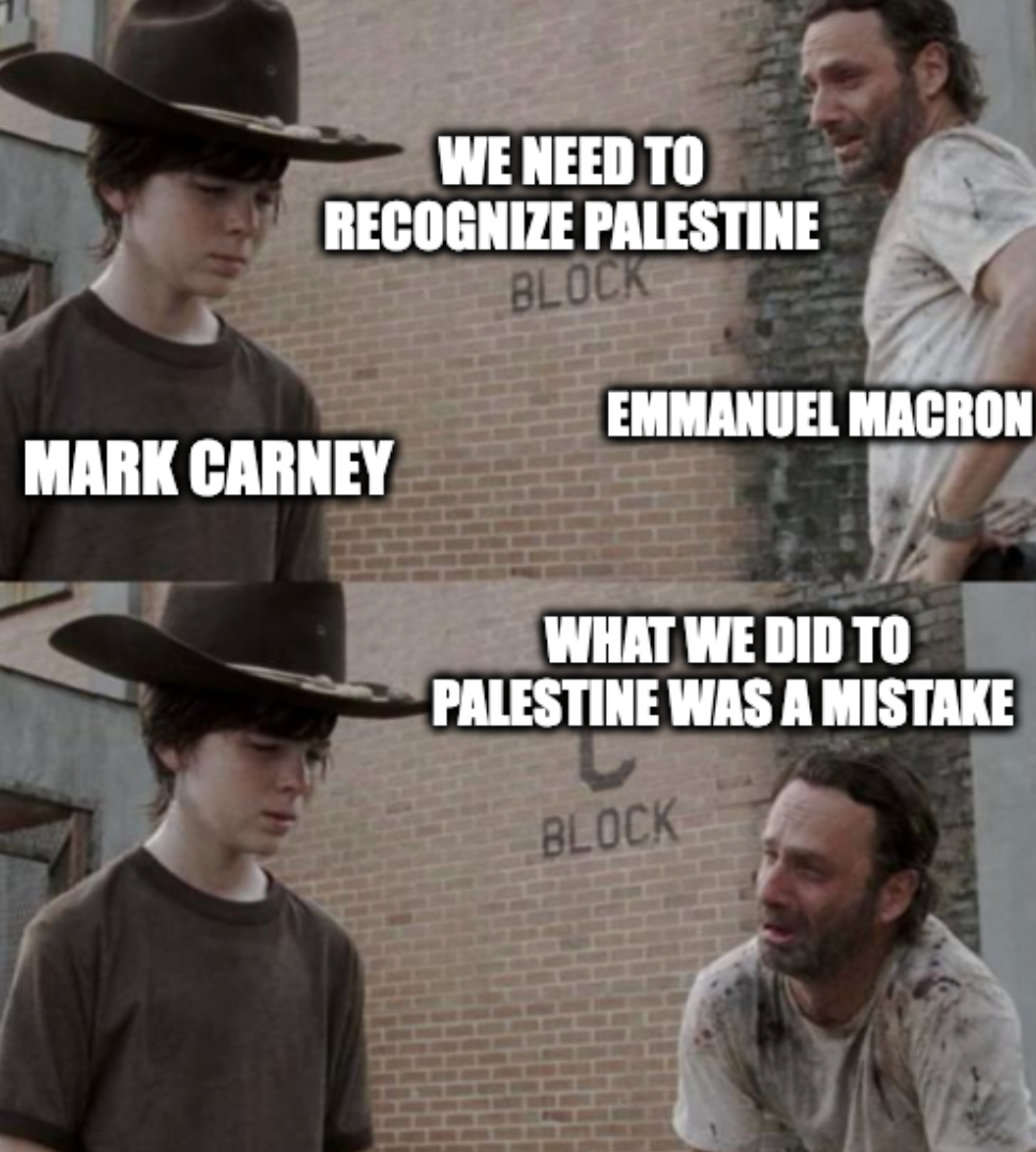 Rick and Carl Meme "Emmanuel Macron" says to "Mark Carney"  "We need to recognize Palestine" Rick sobbing "What we did to Palestine was a massive mistake"