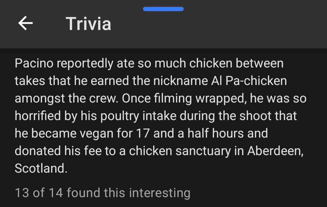 Pacino reportedly ate so much chicken between takes that he earned the nickname Al Pa-chicken amongst the crew. Once filming wrapped, he was so horrified by his poultry intake during the shoot that he became vegan for 17 and a half hours and donated his fee to a chicken sanctuary in Aberdeen, Scotland.