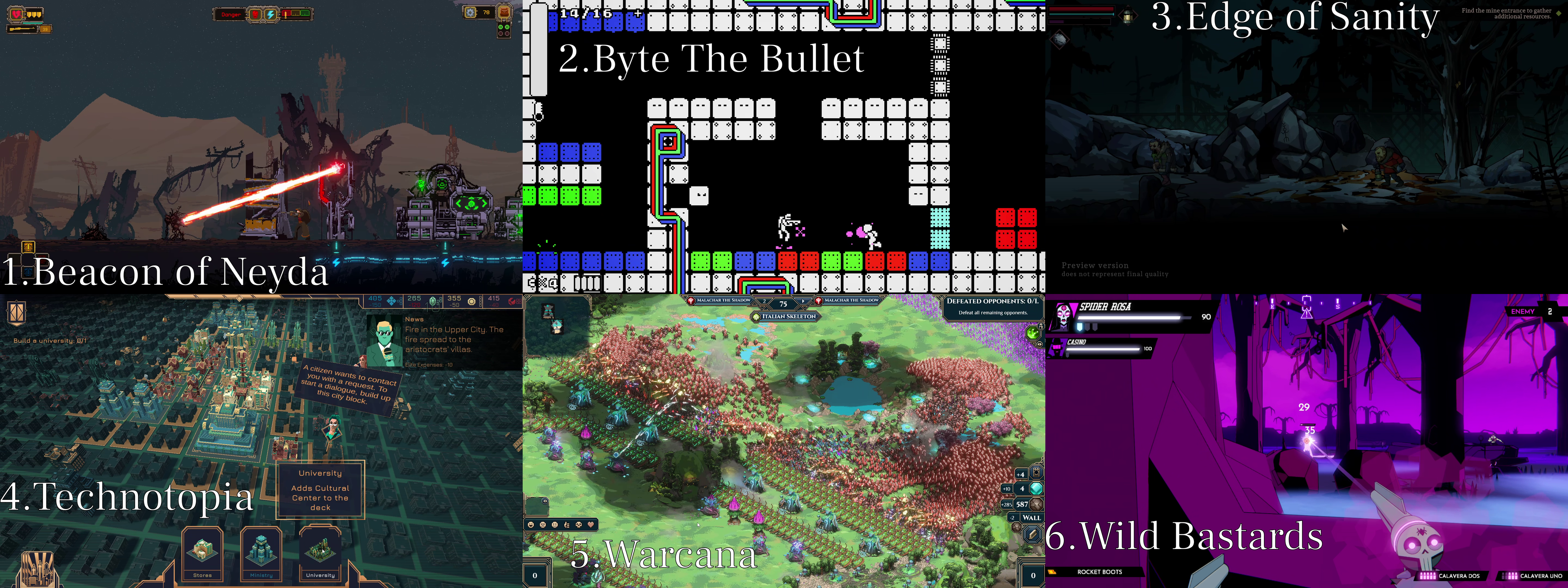 Screenshots of the games Beacon of Neyda, Byte the Bullet, Edge of Sanity, Technotopia, Warcana, and Wild Bastards